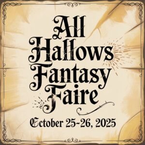 All Hallows Fantasy Faire 2025